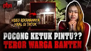 WARGA BANTEN GEGER!! TEROR POCONG KETUK PINTU ?! SETIAP MALAM WARGA DILARANG KELUAR RUMAH