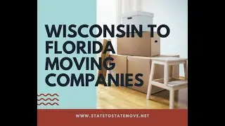 Wisconsin To Florida Moving Companies