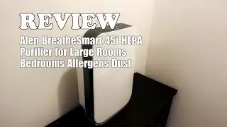 Alen BreatheSmart 45i HEPA Air Purifier Review: For Large Rooms Up to 1600 Sq Ft & Bedrooms - 2025