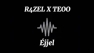 R4ZEL X TEOO - &Eacute;jjel (Official Audio)