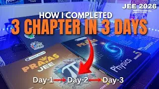 How I Completed 3 Chapters in Just 3 Days For JEE 2026 | JEE 2026 Strategy