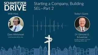 Schweitzer Drive | Episode 2 &ndash; Dr. Edmund O. Schweitzer, III