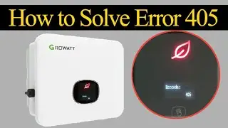 How To Solve Error 405 Error In Growwatt Ongrid Solar Inverter |405 Errcode Issue.