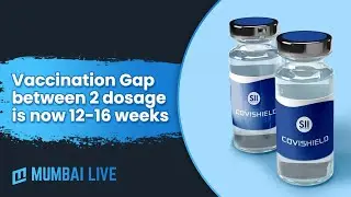 Vaccination Gap between 2 dosage is now 12-16 Weeks | Mumbai Live
