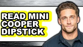 How To Read Mini Cooper Dipstick - Step By Step