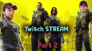 Demetrios5 plays Cyberpunk2077 TWITCH STREAM PT.2