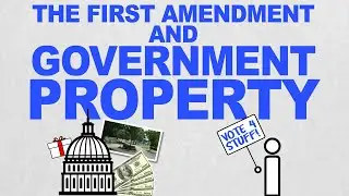 The First Amendment and Government Property: Free Speech Rules (Episode 8)