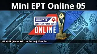 Mini EPT Online 05: $11 NLHE, 50K Gtd - Final Table Replay 2020