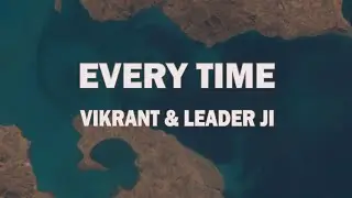Vikrant & Leader Ji - Every Time(Official Audio)