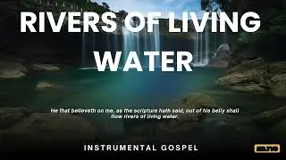 instrumental worship (Rivers of living water) meditation music JESUS
