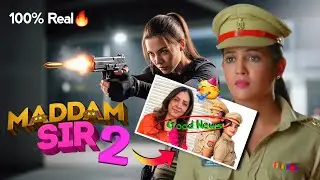 Maddam Sir Season 2 IS FINALLY HERE! 🔥