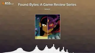 Severed - Found Bytes Review Podcast