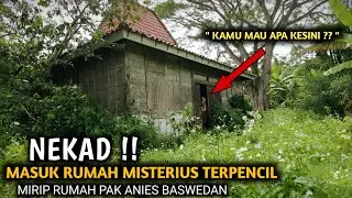 MERINDING‼️KETEMU RUMAH MISTERIUS TERPENCIL MIRIP RUMAH PAK ANIES BASWEDAN 