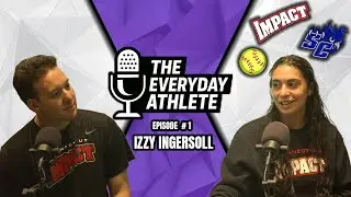 The Everyday Athlete Podcast - The Izzy Ingersoll Episode (Ep. 1)