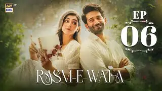 Rasm e Wafa Episode 6 | Hina Chaudhary | Arslan Khan | ENG SUB | 6 Aug 2025 | ARY Digital