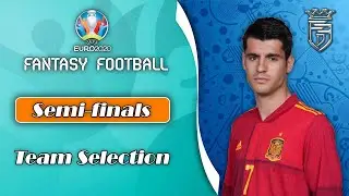 EURO SEMI-FINALS  | Matchday 6 | Team Selection | Fantasy Euro 2020
