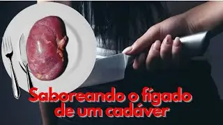 🔴 Devorando o f&iacute;gado do cad&aacute;ver - (HIST&Oacute;RIAS DE TERROR)