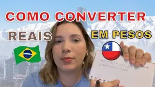 COMO CONVERTER REAIS EM PESOS CHILENOS? Vida no Chile