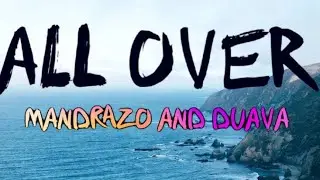 Mandrazo & Duava - All Over #Mandrazo #Duava #AllOver