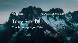 Thiền Dẫn - Tăng Sức Bật - 15 Ph&uacute;t || Coach Lương Ngọc Ti&ecirc;n