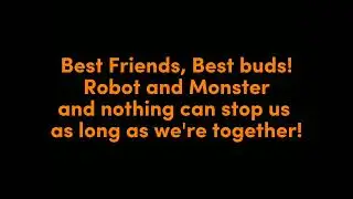 Robot and Monster full theme song (Lyrics)