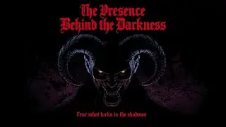 The Presence Behind the Darkness part 1.Haunted unseen stories