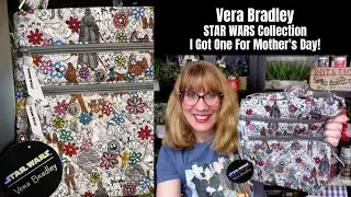 Vera Bradley STAR WARS Collection! I Got One For Mother's Day!