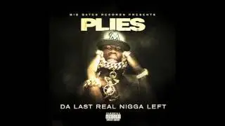 Plies - Know What She Doing [Da Last Real Nigga Left Mixtape]