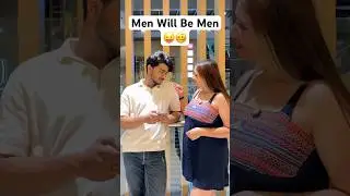 Men Will Be Men 😛🥴