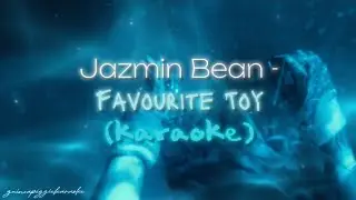 Jazmin Bean - Favourite Toy (Karaoke)
