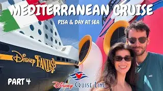DISNEY FANTASY - PART 4 | PISA & DAY AT SEA | 7 Night Mediterranean Cruise 🚢 | Disney Cruise Line