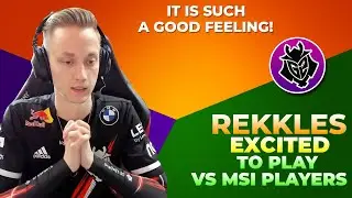 G2 Rekkles Excited To Meet MSI2021 Players In EU Challenger