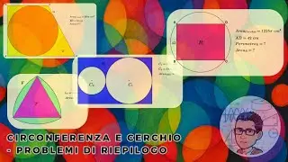 Circonferenza e cerchio -  problemi di riepilogo (Summary problems about circle and circumference)