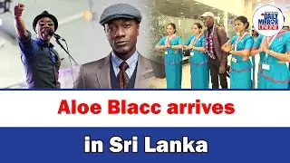 Aloe Blacc arrives in Sri Lanka