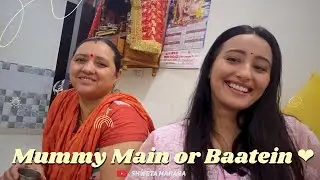 Shweta Mahara - Mummy Main or Baatein ❤️🙏