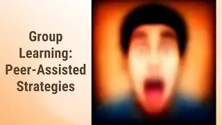 Peer-Assisted Learning Strategies: Unlock the Power of Group Learning in English Mastery