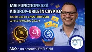 MAI FUNCȚIONEAZĂ AIRDROP-URILE &Icirc;N CRYPTO? Testăm apele cu ADO PROTOCOL care se listează pe Gate.io