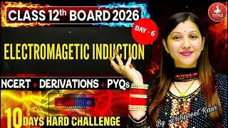Electromagnetic Induction Class 12 LIVE 🔥 | Full Chapter + Derivations + NCERT + PYQs | Boards 2026