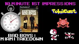 10 Minute 1st Impressions : Bad Boys: Miami Takedown