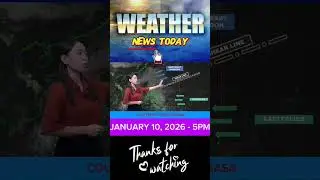 PH WEATHER NEWS TODAY || 5PM UPDATE - January 10, 2026 #latestweatherupdate #UlatPanahon