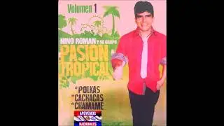NINO ROMAN Y SU PASION TROPICAL , CHE REKOITEPE