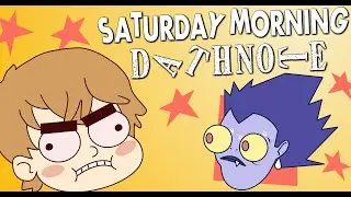 SATURDAY MORNING DEATH NOTE!