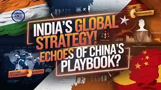 India&rsquo;s Global Strategy: Echoes of China&rsquo;s Playbook?