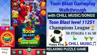 Toon Blast Level 11251 👉 50 Stages 1&ndash;50 😯 Champions League 🏆 No Boosters 🎵 Toon Blast Music💃
