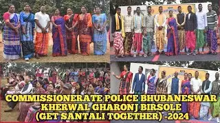 Bhubaneswar Kherwal Birsole|Commissionerate Police Bhubaneswar Kherwal Birsole|Get Santali Together