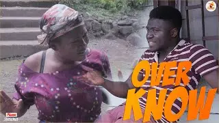 OVER KNOW🤣 | Ep 27 | FULL EPISODE