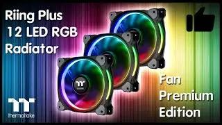 Комплект Вентиляторов Thermaltake Riing Plus 12 LED RGB Radiator Fan TT Premium Edition.