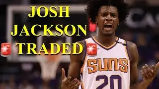 The Harsh Reality Of The Josh Jackson Trade