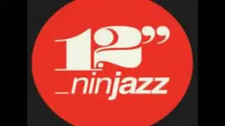12&rdquo; Ninjazz (MIX 25MIN)