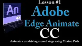 Adobe Edge Animate CC Lesson #1 -  Animate a car driving around stage using Motion Path